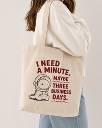 I need a minute totebag
