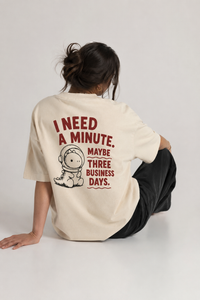 I need a minute unisex tee