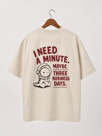 I need a minute beige oversize tee