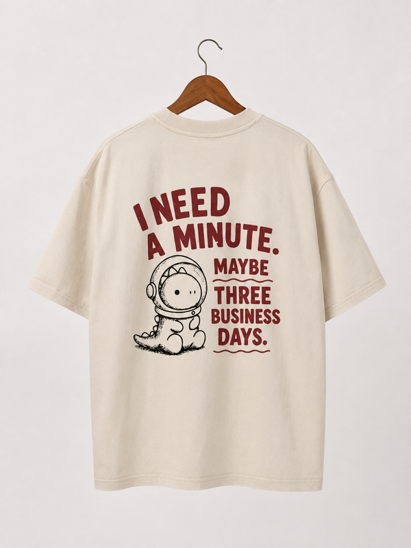 I need a minute beige oversize tee